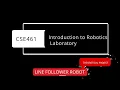 CSE461 Introduction to Robotics Laboratory Webots Line Follower Robot
