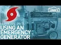 Using an Emergency Generator HURRICANE PREP