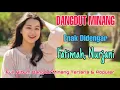 Download Lagu LAGU DANGDUT MINANG TERBARU || FATIMAH, NURJANI, FULL ALBUM ENAK DIDENGAR