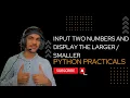 Input two numbers and displaying the larger smaller number in Python CodeFreak