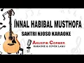 Download Lagu INNAL HABIBAL MUSTHOFA - Akustik Santri Njoso Karaoke