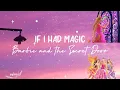 Lagu Barbie and the Secret Door — If I Had Magic// lyrics