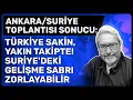 Download Lagu ANKARA/SURİYE TOPLANTISI SONUCU:TÜRKİYE SAKİN, YAKIN TAKİPTE! SURİYE'DEKİ GELİŞME SABRI ZORLAYABİLİR