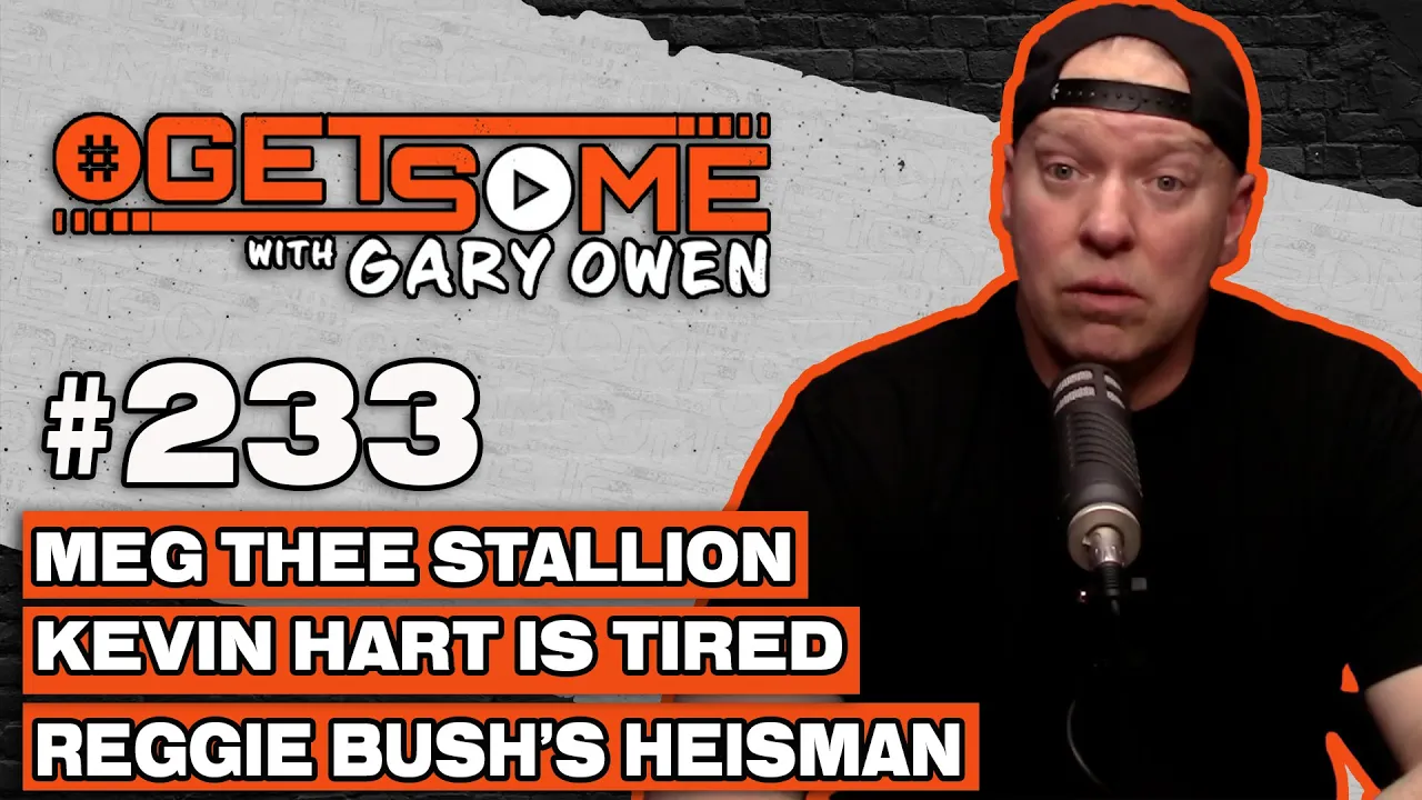 Meg Thee Stallion, Kevin Hart Is Tired, and Reggie Bush’s Heisman | #Getsome w/ Gary Owen 233