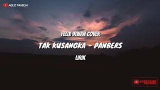 Download Tak Kusangka - Panbers (Felix Irwan Cover) - Lyrics MP3