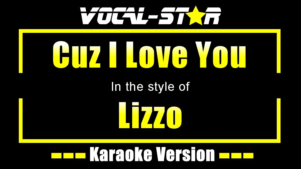 Cuz I Love You Karaoke | Lizzo Karaoke Version Cuz I Love You Karaoke | Lizzo Karaoke Version