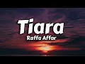 Download Lagu Raffa Affar - Tiara (Lirik/Lyrics)