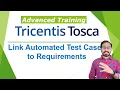TRICENTIS Tosca 16 0 - Lesson 18 Link Automated Test Cases to Requirements Link Execution Lists
