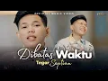 Download Lagu Tegar Septian - Dibatas Waktu (Official Music Video)
