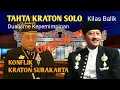 UNGKAP !!! - Dualisme Kepemimpinan Raja Kraton Surakarta - Konflik Tahta