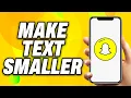 How To Make Text Smaller on Snapchat - Quick Fix