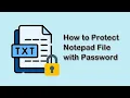 How to Protect Notepad File with Password