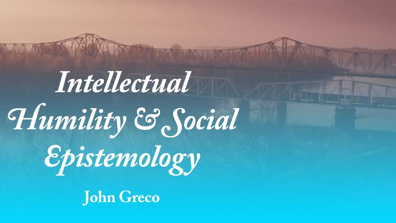 Intellectual Humility and Social Epistemology - John Greco