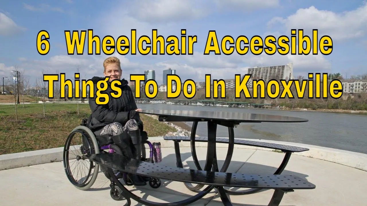 6 Wheelchair Accessible Things To Do In Knoxville