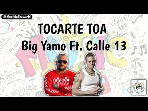 Download MP3 Big Yamo, Calle 13 - Tocarte Toa 'Remix' (Letra - Lyrics)