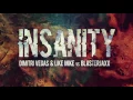 Dimitri Vegas \u0026 Like Mike vs Blasterjaxx - Insanity (Original 2016 Mix)