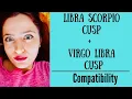 Libra Scorpio Cusp Virgo Libra Cusp - COMPATIBILITY