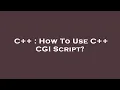 C How To Use C CGI Script