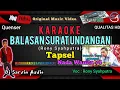 Download Lagu TAPSEL - BALASAN SURAT UNDANGAN NADA WANITA +4 KARAOKE | VOC: RONY SAPUTRA | BY. DJ SARVIN
