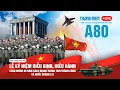 Download Lagu 🔴 TRỰC TIẾP: Lễ kỷ niệm diễu binh, diễu hành 80 năm Cách mạng Tháng Tám thành công và Quốc khánh 2/9