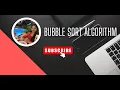 Bubble Sort Algorithm