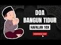 Download Lagu DOA BANGUN TIDUR (HAFALAN 10X) #doaharian