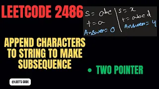 2486 Append Characters to String to Make Subsequence Two Pointer String Greedy O n Amazon