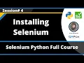 Installing Selenium Selenium Python - Session 4