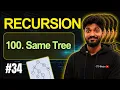 Recursion-34 100 Same Tree