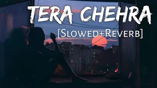 tera chehra slowed reverb arijit singh sanam teri kasam lofi music channel