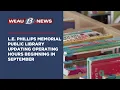 L E Phillips Memorial Public Library updating operating hours beginning in September