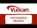 Vulkan C Development - Multisample Resolve