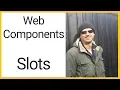 Web Components Slots