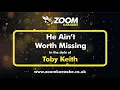 Toby Keith - He Ain t Worth Missing