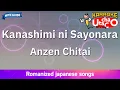 Kanashimini sayonara – Anzen Chitai (Romaji Karaoke with guide)