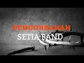 Download Lagu SETIA BAND - PENGORBANAN ( lirik lagu )