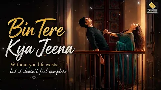 Bin Tere Kya Jeena | Best romantic New Hindi Song 2026 | Cassette Gallery Official Music