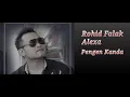 Download Lagu Rohid Falak Feat Alex S - Pengen Kanda
