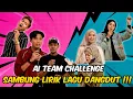 Download Lagu AI TEAM CHALLENGE SAMBUNG LIRIK LAGU DANGDUT !!! DAUS RAJA DANGDUT AI TEAM ???