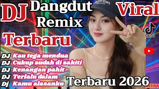 dj dangdut remix viral tiktok terbaru nonstop full bass enak banget 