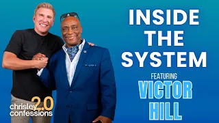 Inside The System feat Victor Hill Chrisley Confessions 2 0 with Todd Chrisley Ep 51