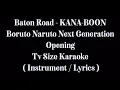Download Lagu Baton Road TV Size Karaoke Boruto: Naruto Next Generations OP. by KANA-BOON ( Romaji Lyrics )