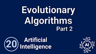 Artificial Intelligence - Evolutionary Algorithms part 2