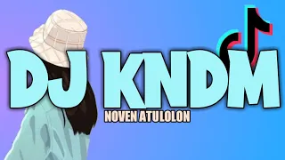 Download Dj Kndm Remix 🌴 Noven Atulolon MP3