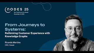 Thumbnail for From Journeys to Systems: Rethinking Customer Experience with Knowledge Graphs video
