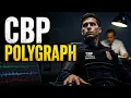 CBP Polygraph Examination Border Patrol Polygraph Test CBP Border Patrol Hiring Process