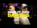 Download Lagu DENIS FT. DADI - DANCING (Official Video)