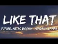 Download Lagu Future, Metro Boomin, Kendrick Lamar - Like That (Lyrics)