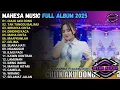 Lagu CULIK AKU DONG - TAK TUNGGU BALIK MU - BIRUNYA CINTAKU - MAHESA MUSIC  FULL ALBUM TERBARU 2025