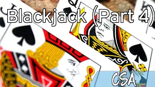 CSA Blackjack Part 4
